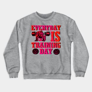 Everyday Is Training Day Crewneck Sweatshirt